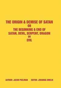 The Origin & Demise of Satan