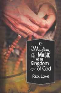 Muslims, Magic and the Kingdom of God