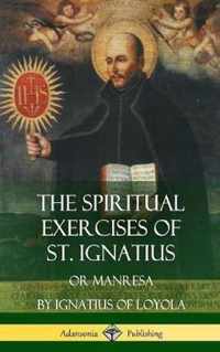 The Spiritual Exercises of St. Ignatius