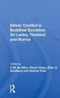 Ethnic Conflict in Buddhist Societies: Sri Lanka, Thailand and Burma