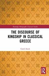 The Discourse of Kingship in Classical Greece