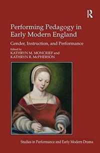 Performing Pedagogy in Early Modern England