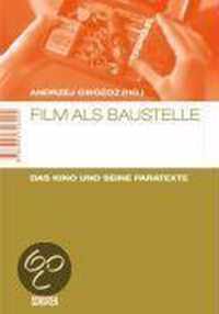 Film als Baustelle. Das Kino und seine Paratexte