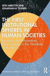 The First Institutional Spheres in Human Societies