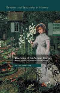 Daughters of the Anglican Clergy: Religion, Gender and Identity in Victorian England