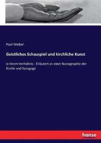 Geistliches Schauspiel und kirchliche Kunst