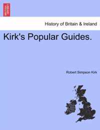 Kirk's Popular Guides.