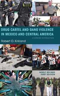 Drug Cartel and Gang Violence in Mexico and Central America