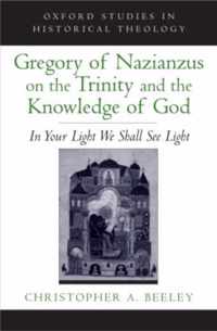 Gregory of Nazianzus on the Trinity and the Knowledge of God