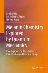 Melanin Chemistry Explored by Quantum Mechanics