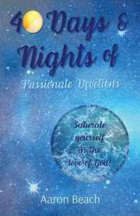 40 Days & Nights of Passionate Devotions