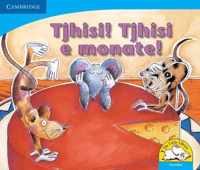 Tjhisi! Tjhisi e monate! (Sesotho)