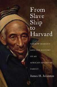 From Slave Ship to Harvard