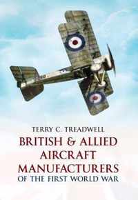 British & Allied Aircraft Manufacturers of the First World War