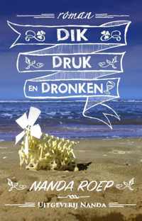 Dik, druk en dronken