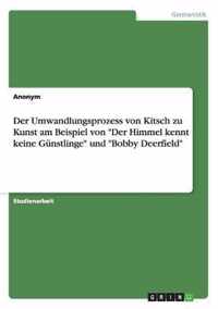 Der Umwandlungsprozess von Kitsch zu Kunst am Beispiel von Der Himmel kennt keine Gunstlinge und Bobby Deerfield