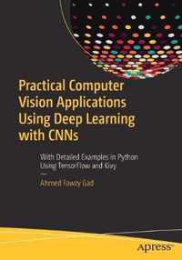 Practical Computer Vision Applications Using Deep Learning with CNNs