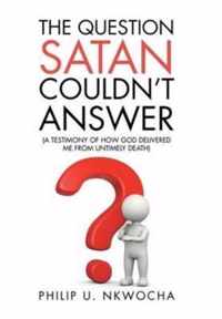 The Question Satan Couldn't Answer