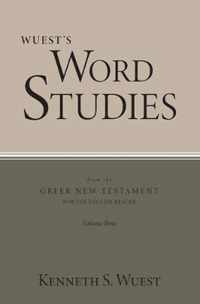 Wuest's Word Studies from the Greek New Testament for the English Reader, vol. 3