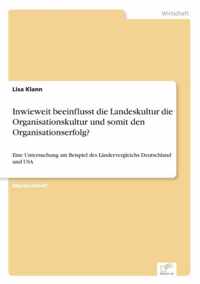 Inwieweit beeinflusst die Landeskultur die Organisationskultur und somit den Organisationserfolg?