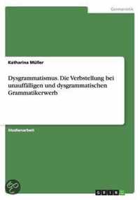 Dysgrammatismus. Die Verbstellung bei unauffalligen und dysgrammatischen Grammatikerwerb