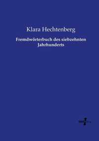 Fremdwoerterbuch des siebzehnten Jahrhunderts