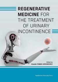 Regenerative Medicine for the Treatment of Urinary Incontinence