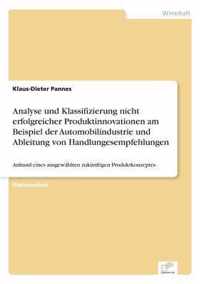 Analyse und Klassifizierung nicht erfolgreicher Produktinnovationen am Beispiel der Automobilindustrie und Ableitung von Handlungesempfehlungen