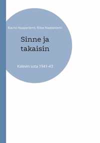 Sinne ja takaisin: Kalevin sota 1941-43