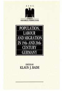 Population, Labour and Migration in 19th and 20th Century Germany