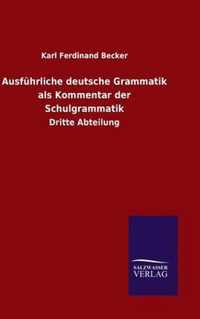 Ausfuhrliche deutsche Grammatik als Kommentar der Schulgrammatik