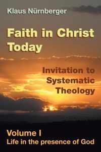 Faith in Christ Today Invitation to Systematic Theology