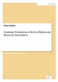 Customer Evaluations of Service Failure and Recovery Encounters