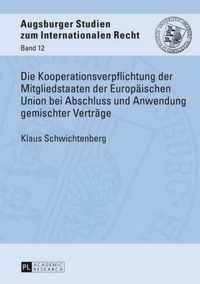 Die Kooperationsverpflichtung Der Mitgliedstaaten Der Europaeischen Union Bei Abschluss Und Anwendung Gemischter Vertraege