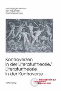 Kontroversen in der Literaturtheorie/ - Literaturtheorie in der Kontroverse