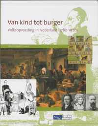 Van kind tot burger volksopvoeding in Nederland (1780-1920) vwo examenkatern