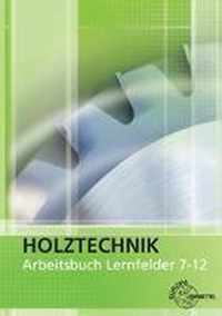 Holztechnik Arbeitsbuch Lernfelder 7-12