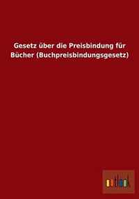 Gesetz uber die Preisbindung fur Bucher (Buchpreisbindungsgesetz)