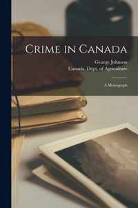 Crime in Canada [microform]