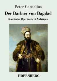 Der Barbier von Bagdad: Komische Oper in zwei Aufzügen