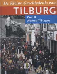 De kleine geschiedenis van Tilburg Deel 18 Allemaal Tilburgers