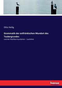 Grammatik der ostfrankischen Mundart des Taubergrundes