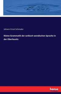 Kleine Grammatik der serbisch-wendischen Sprache in der Oberlausitz