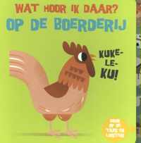 Wat hoor ik daar?  -   Op de boerderij