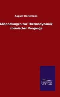 Abhandlungen zur Thermodynamik chemischer Vorgange