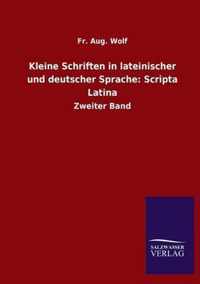 Kleine Schriften in lateinischer und deutscher Sprache: Scripta Latina