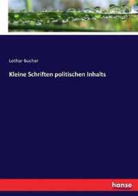 Kleine Schriften politischen Inhalts