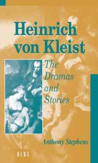 Heinrich Von Kleist: The Dramas and Stories