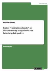 Kleists Hermannsschlacht als Literarisierung zeitgenoessischer Befreiungskriegsideen