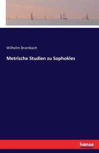 Metrische Studien zu Sophokles